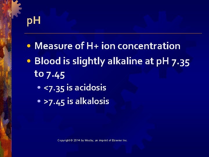 p. H • Measure of H+ ion concentration • Blood is slightly alkaline at