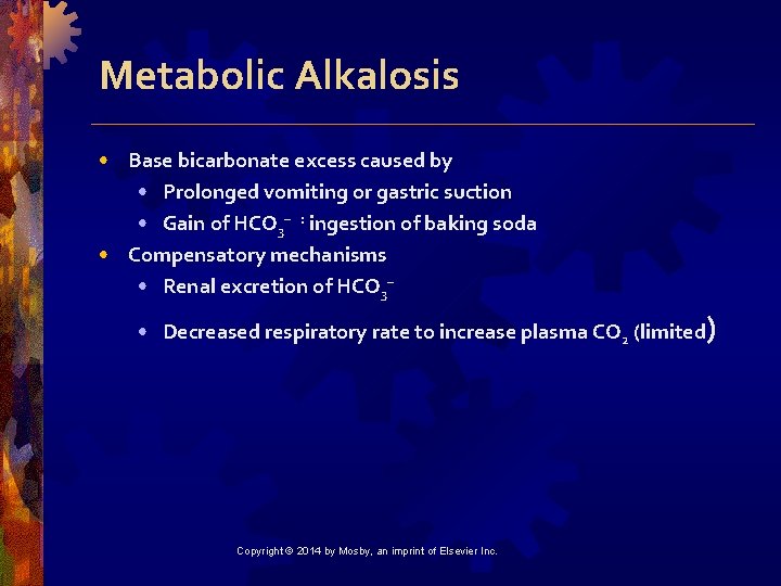 Metabolic Alkalosis • Base bicarbonate excess caused by • Prolonged vomiting or gastric suction