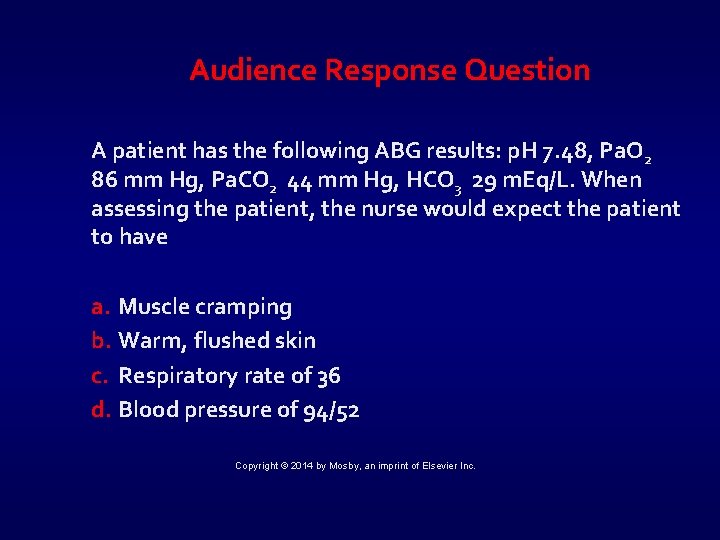 Audience Response Question A patient has the following ABG results: p. H 7. 48,