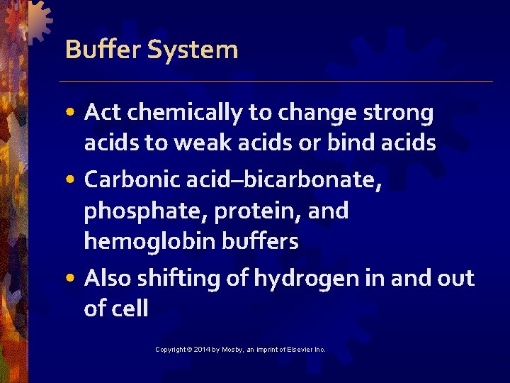 Buffer System • Act chemically to change strong acids to weak acids or bind