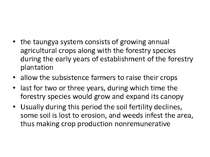  • the taungya system consists of growing annual agricultural crops along with the