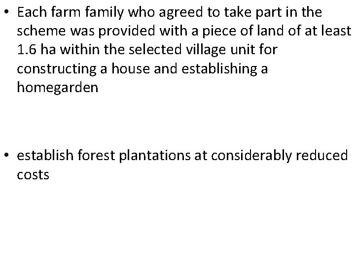  • Each farm family who agreed to take part in the scheme was