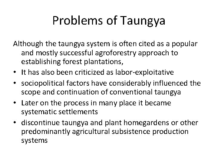 Problems of Taungya Although the taungya system is often cited as a popular and Problems of Taungya Although the taungya system is often cited as a popular and