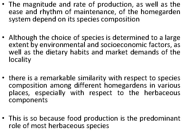 • The magnitude and rate of production, as well as the ease and • The magnitude and rate of production, as well as the ease and