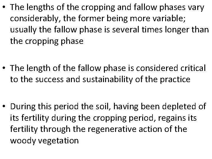 • The lengths of the cropping and fallow phases vary considerably, the former • The lengths of the cropping and fallow phases vary considerably, the former