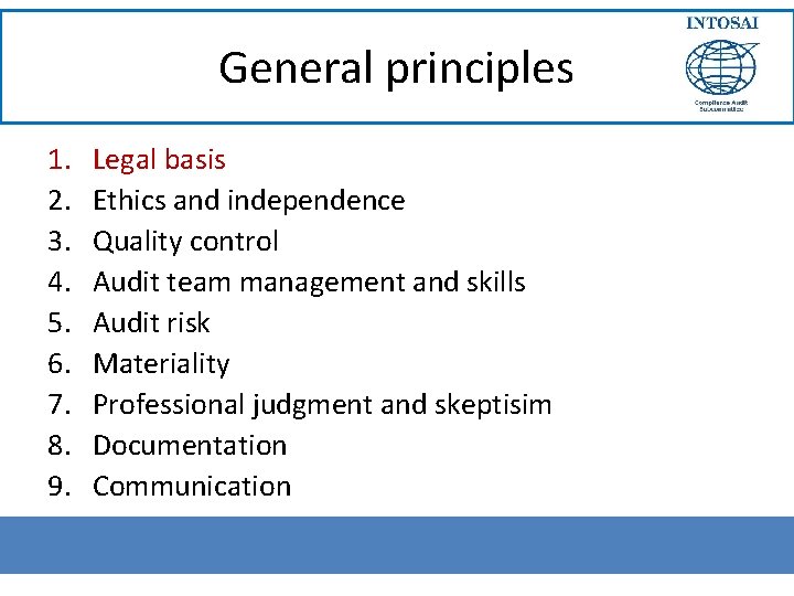 General principles 1. 2. 3. 4. 5. 6. 7. 8. 9. Legal basis Ethics