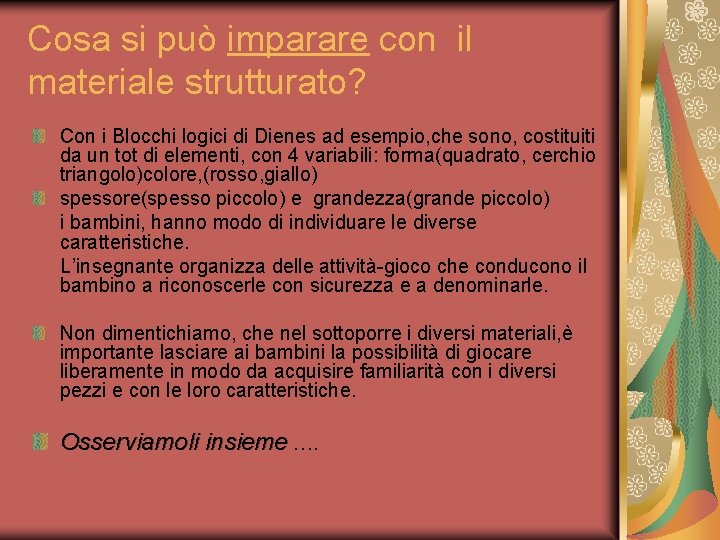 Cosa si può imparare con il materiale strutturato? Con i Blocchi logici di Dienes