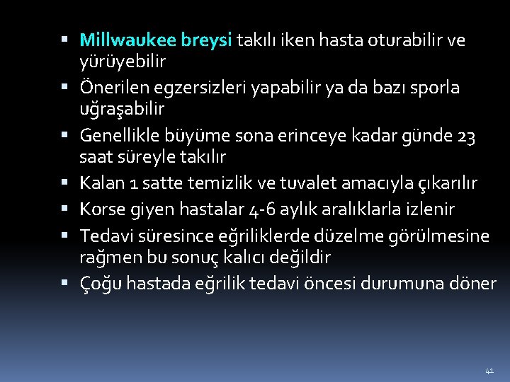  Millwaukee breysi takılı iken hasta oturabilir ve yürüyebilir Önerilen egzersizleri yapabilir ya da