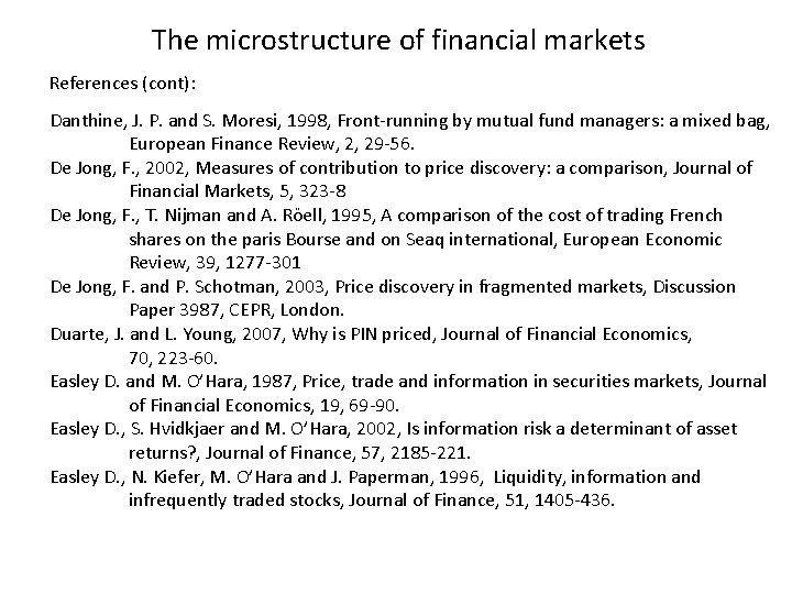 The microstructure of financial markets References (cont): Danthine, J. P. and S. Moresi, 1998,