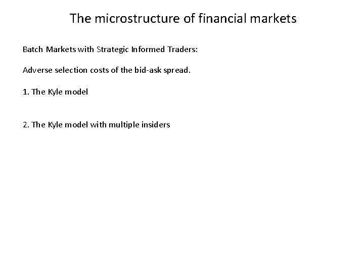 The microstructure of financial markets Batch Markets with Strategic Informed Traders: Adverse selection costs