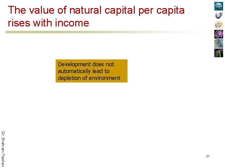 The value of natural capital per capita rises with income Development does not automatically