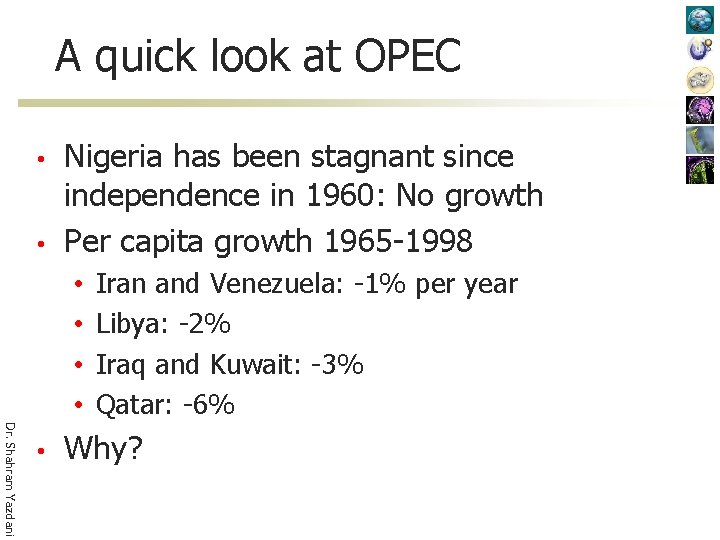 A quick look at OPEC • • Nigeria has been stagnant since independence in