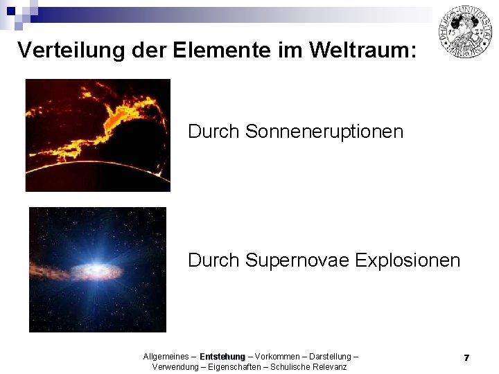 Verteilung der Elemente im Weltraum: Durch Sonneneruptionen Durch Supernovae Explosionen Allgemeines – Entstehung –