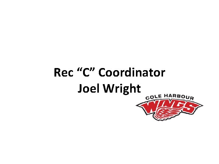 Rec “C” Coordinator Joel Wright 