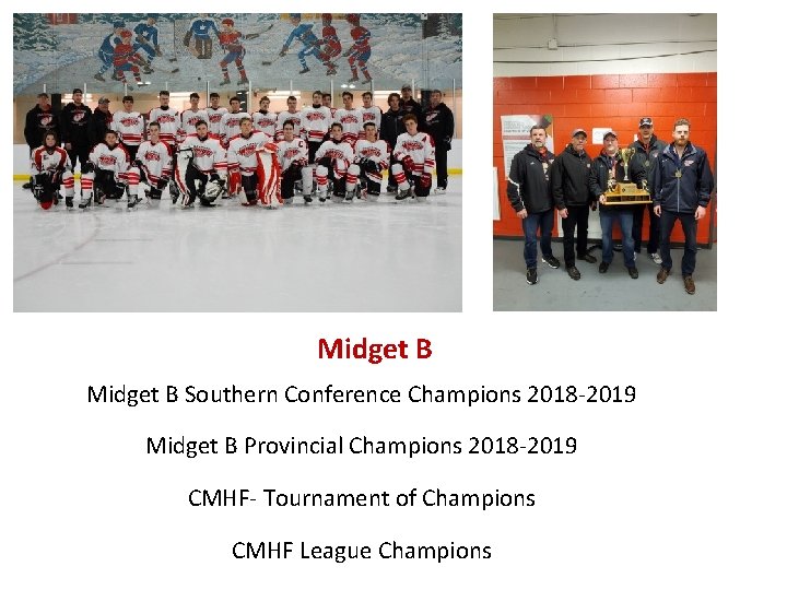 Midget B Southern Conference Champions 2018 -2019 Midget B Provincial Champions 2018 -2019 CMHF-