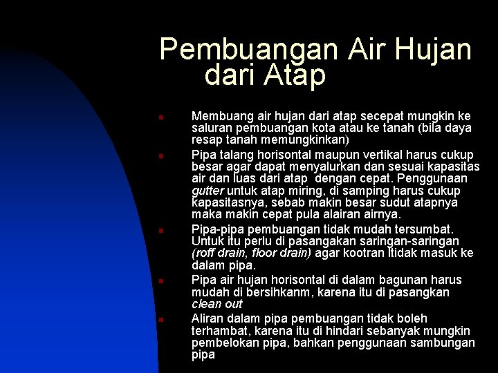 Pembuangan Air Hujan dari Atap n n n Membuang air hujan dari atap secepat