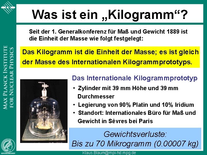 Was ist ein „Kilogramm“? Seit der 1. Generalkonferenz für Maß und Gewicht 1889 ist