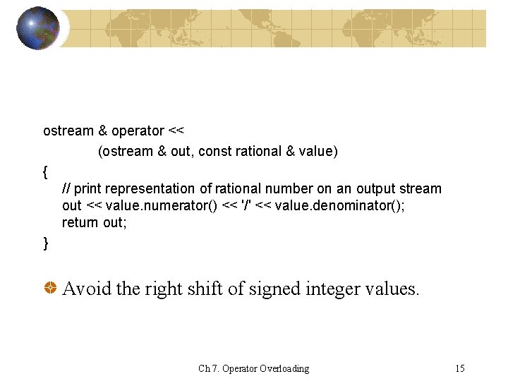 ostream & operator << (ostream & out, const rational & value) { // print