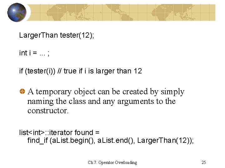 Larger. Than tester(12); int i =. . . ; if (tester(i)) // true if