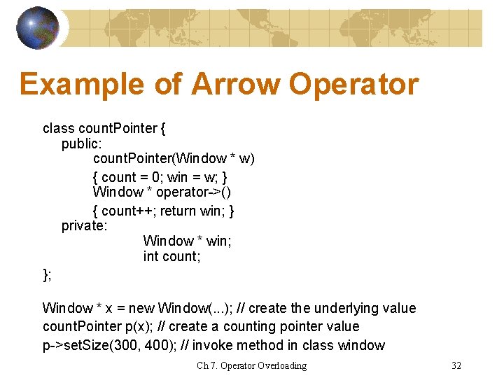 Example of Arrow Operator class count. Pointer { public: count. Pointer(Window * w) {