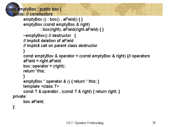 class empty. Box : public box { public: // constructors empty. Box () :