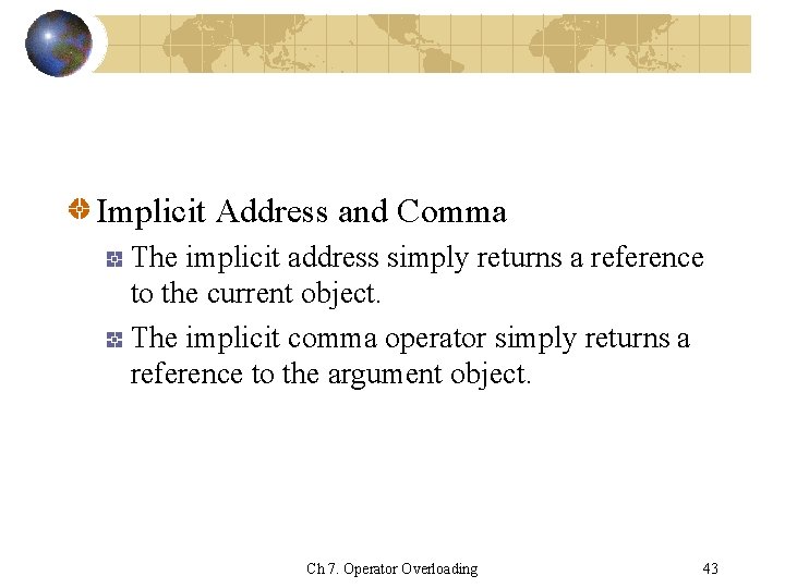 Implicit Address and Comma The implicit address simply returns a reference to the current