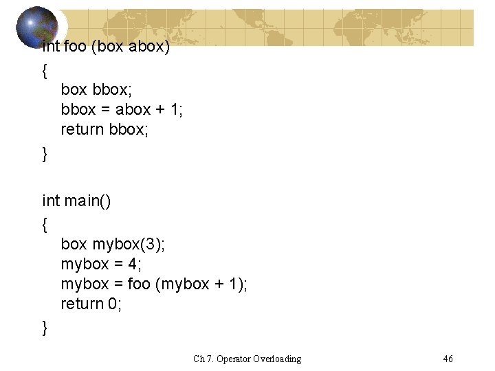 int foo (box abox) { box bbox; bbox = abox + 1; return bbox;