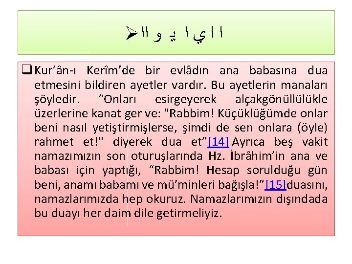 Ø ﺍﺍ ﻭ ﻳ ﺍ ﻱ ﺍ ﺍ q Kur’ân ı Kerîm’de bir evlâdın