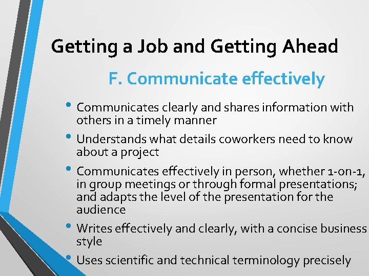 Getting a Job and Getting Ahead F. Communicate effectively • Communicates clearly and shares