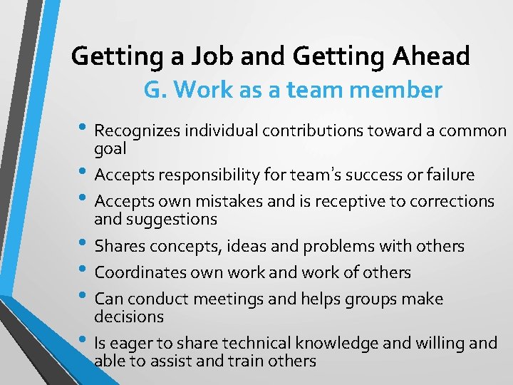 Getting a Job and Getting Ahead G. Work as a team member • Recognizes