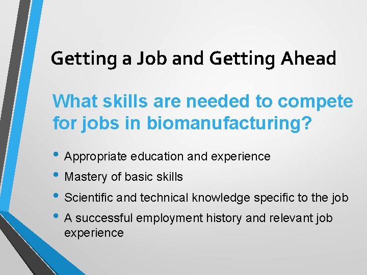 Getting a Job and Getting Ahead What skills are needed to compete for jobs