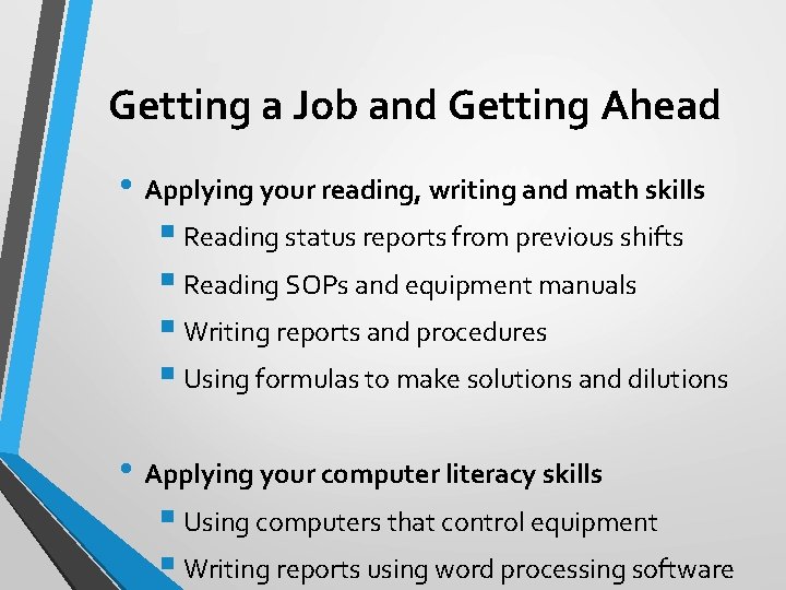 Getting a Job and Getting Ahead • Applying your reading, writing and math skills