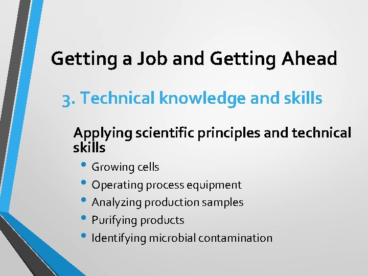 Getting a Job and Getting Ahead 3. Technical knowledge and skills Applying scientific principles