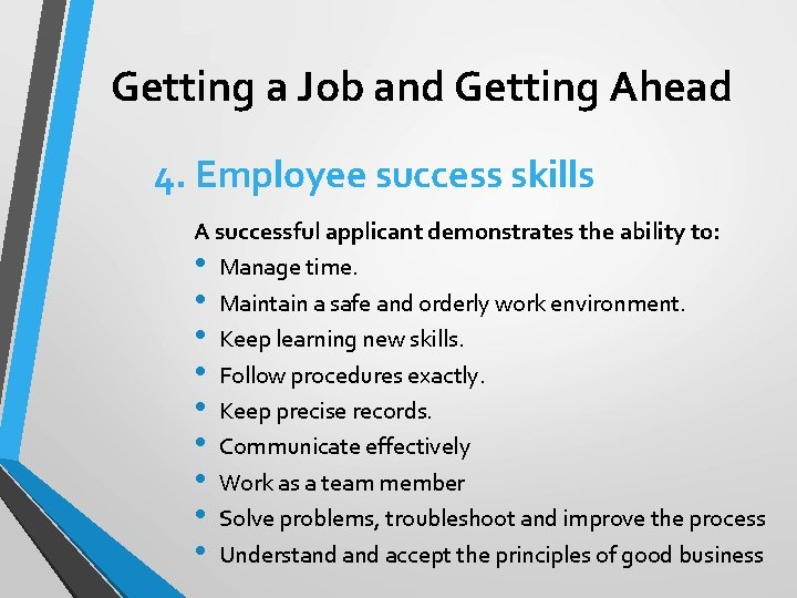 Getting a Job and Getting Ahead 4. Employee success skills A successful applicant demonstrates