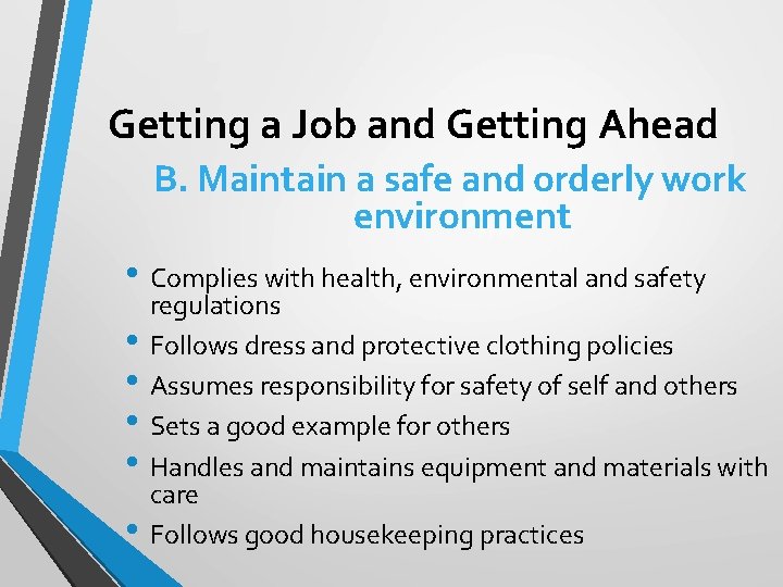 Getting a Job and Getting Ahead B. Maintain a safe and orderly work environment