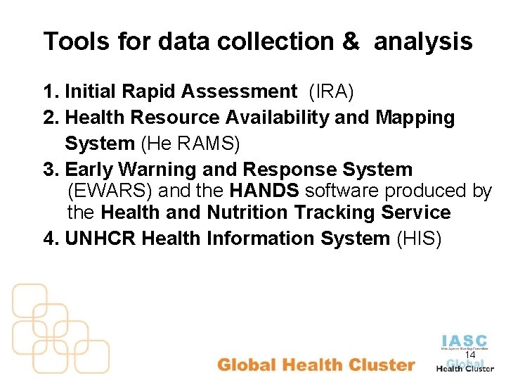 Tools for data collection & analysis 1. Initial Rapid Assessment (IRA) 2. Health Resource