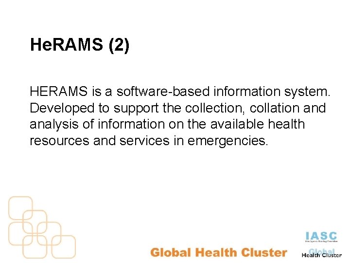 He. RAMS (2) HERAMS is a software-based information system. Developed to support the collection,
