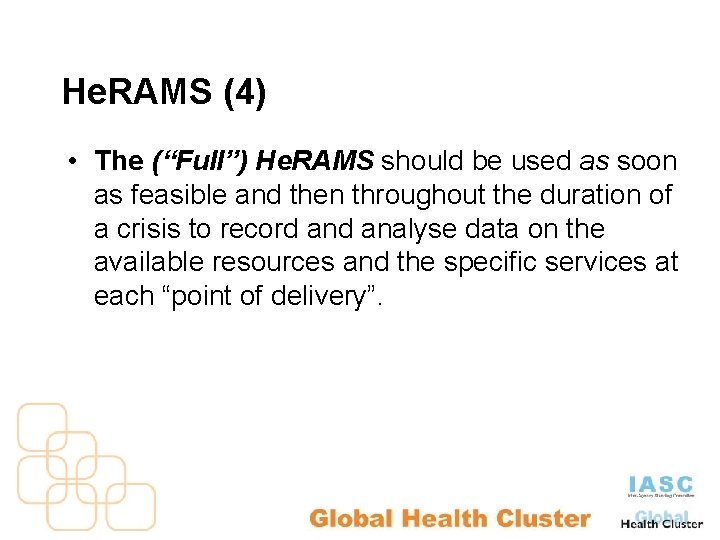 He. RAMS (4) • The (“Full”) He. RAMS should be used as soon as