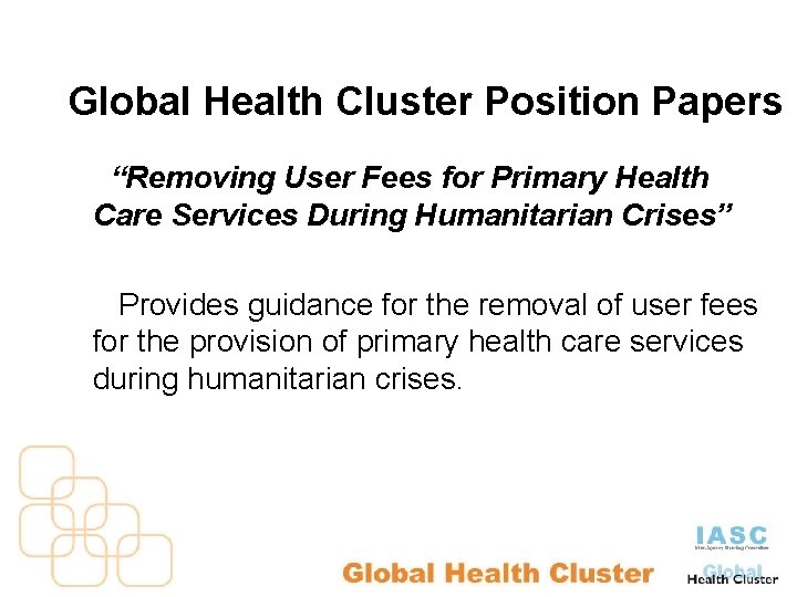 Global Health Cluster Position Papers “Removing User Fees for Primary Health Care Services During