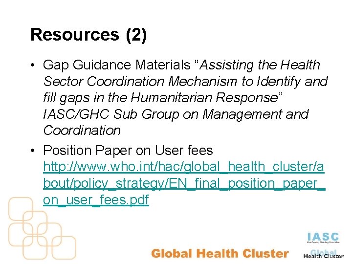 Resources (2) • Gap Guidance Materials “Assisting the Health Sector Coordination Mechanism to Identify