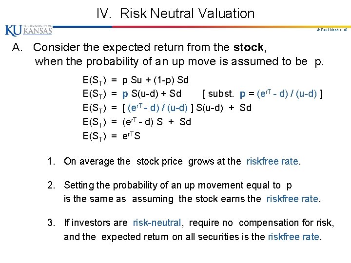 IV. Risk Neutral Valuation © Paul Koch 1 -10 A. Consider the expected return