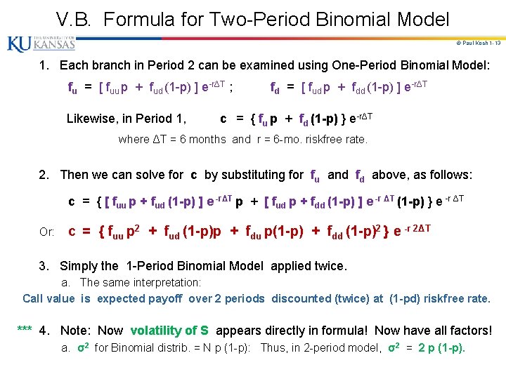 V. B. Formula for Two-Period Binomial Model © Paul Koch 1 -13 1. Each