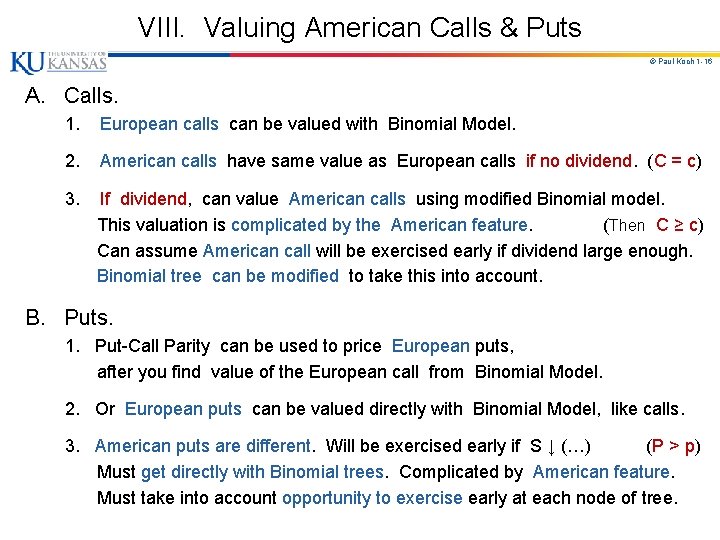 VIII. Valuing American Calls & Puts © Paul Koch 1 -16 A. Calls. 1.