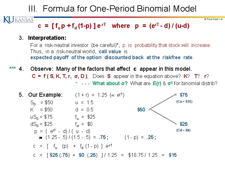 III. Formula for One-Period Binomial Model © Paul Koch 1 -9 c = [