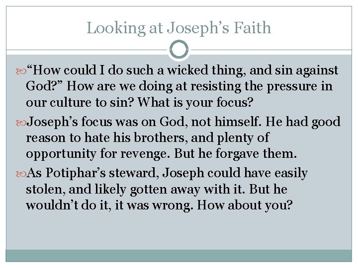 Looking at Joseph’s Faith “How could I do such a wicked thing, and sin