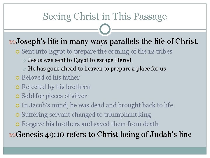 Seeing Christ in This Passage Joseph’s life in many ways parallels the life of