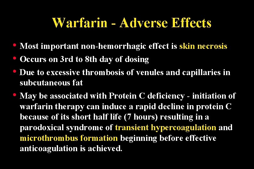 Warfarin - Adverse Effects • Most important non-hemorrhagic effect is skin necrosis • Occurs