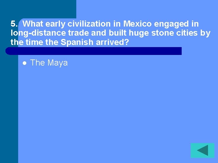 5. What early civilization in Mexico engaged in long-distance trade and built huge stone