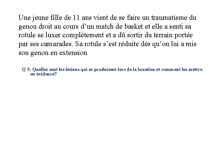 Une jeune fille de 11 ans vient de se faire un traumatisme du genou