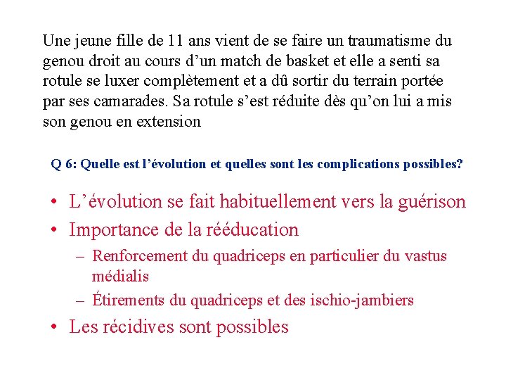 Une jeune fille de 11 ans vient de se faire un traumatisme du genou